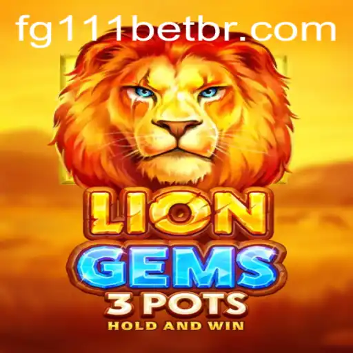 Experience the Thrill of LionGems3pots with FG111BET